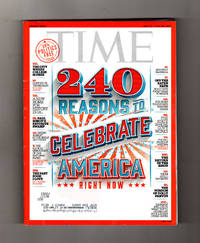 Time Magazine - Double Issue - July 11-July 18, 2016. 240 Reasons to Celebrate America by Nancy Gibbs (Managing Editor) - 2016