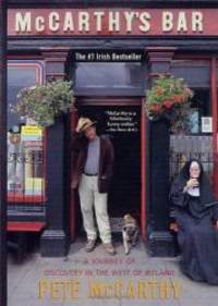 McCarthy&#039;s Bar: A Journey of Discovery In Ireland by Pete McCarthy - 2001-03-07