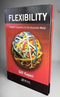 Flexibility: Flexible Companies for the Uncertain World