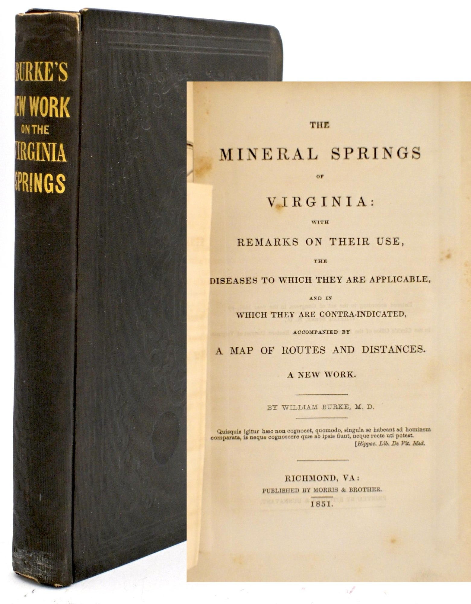 [VIRGINIA] THE MINERAL SPRINGS OF VIRGINIA : WITH REMARKS ON THEIR USE, THE DISEASES TO WHICH THEY ARE APPLICABLE, AND IN WHICH THEY ARE CONTRA-INDICATED, ACCOMPANIED BY A MAP OF ROUTES AND DISTANCES. A NEW WORK
