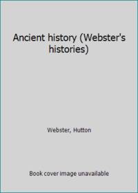 Ancient history Webster's histories