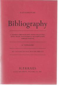 Catalogue 162: Bibliography; I. General Bibliography, Book Collecting, Book Trade, Manuscripts &amp; Illuminations, Library Science. II. Typography. III. Catalogues, Sale, Dealers, Private. de Kraus, Hans Peter - 1984