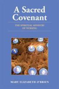 A Sacred Covenant : The Spiritual Ministry of Nursing