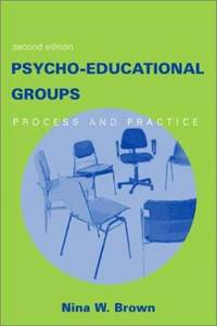 Psychoeducational Groups : Process and Practice by Nina W. Brown - Paperback - 2003 - from ThriftBooks (SKU: G0415946026I4N00)