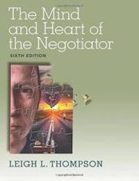 The Mind and Heart of the Negotiator (6th Edition)