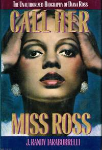 image of Call Her Miss Ross: The Unauthorized Biography of Diana Ross