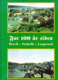 Brevik - Stathelle - Langesund for hundre år…