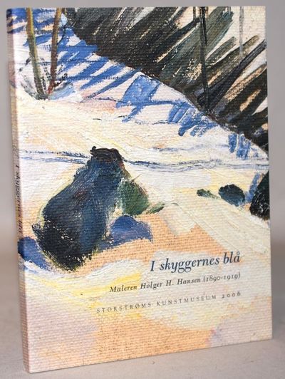 I skyggernes blå. Maleren Holger H. Hansen.…