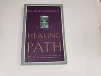 The Healing Path: How the Hurts in Your Past Can Lead You to a More Abundant Life