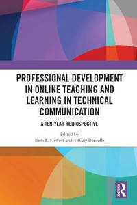 Professional Development in Online Teaching and Learning in Technical Communication: A Ten-Year...