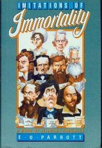 Imitations Of Immortality.  A Book of Literary Parodies