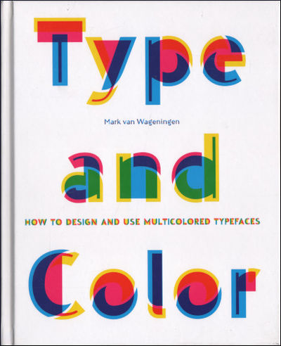 TYPE AND COLOR. How to Design and Use…