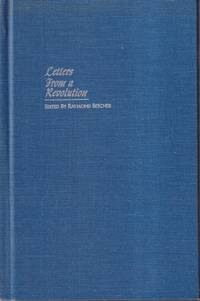 Letters from a Revolution 1775-1783 a Selection from the Bronck Family  Papers At the Greene County Historical Society de Beecher, Raymond editor Foreword by John H. G. Pell - 1973