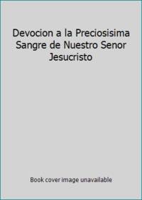 Devocion a la Preciosisima Sangre de Nuestro Senor Jesucristo