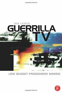 Guerrilla TV: Low budget programme making