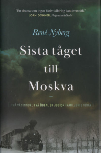 SISTA TÅGET TILL MOSKVA. Två väninnor, två öden,…