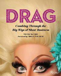 Drag: Combing Through the Big Wigs of Show Business by Frank Decaro - 2019-04-23