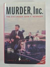 Murder, Inc.: The CIA under John F. Kennedy