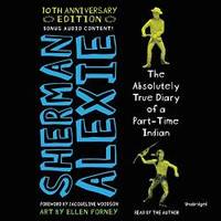 image of The Absolutely True Diary of a Part-time Indian: 10th Anniversary Edition; Library Edition