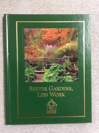 Better Gardens, Less Work (Complete Gardener's Library)
