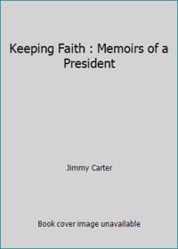 Keeping Faith : Memoirs of a President