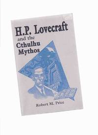 H P Lovecraft and the Cthulhu Mythos / Starmont Studies in Literary Criticism # 33 by Price, Robert M (ed) H P Lovecraft related / Starmont Studies in Literary Criticism # 33 - 1990