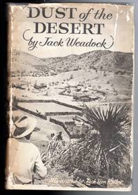 Dust Of The Desert: Plain Tales Of The Desert And The Border by Jack Weadock - 1963