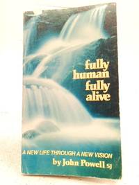 image of Fully Human, Fully Alive: A New Life Through a New Vision