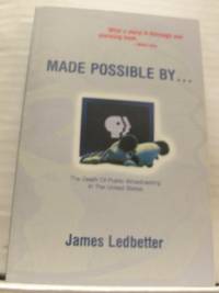 Made Possible By... The Death of Public…