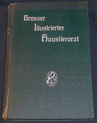 image of Dr. W. Schwabes Grosser Illustrierter Haustierarzt: Die Verhütung und Homöpathische Behandlung der Krankheiten der Pferde, Rinder, Schafe, Schweine, Ziegen, Hunde und des Geflügels; Unter facherständigem Beirat vollständig neu bearbeitet und vermehrt von Dr. Schröder