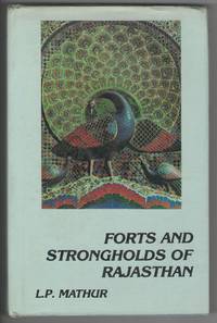 Forts and Strongholds of Rajasthan by Mathur, L.P - 1989