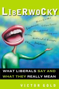 The Liberwocky: What Liberals Say and What They Really Mean