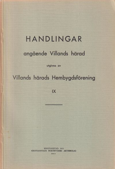 Handlingar angående Villands härad utgivna av…