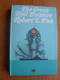 The Green Hell Treasure by Robert L Fish - First edition first printing - 1971 - from Scene of the Crime Books, IOBA (SKU: biblio13702)