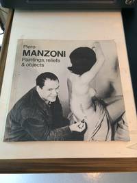 Paintings, Reliefs &amp; Objects by Piero Manzoni - 1974