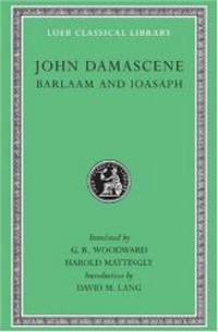 Barlaam and Ioasaph (Loeb Classical Library) by John Damascene - Hardcover - 2001-05-04 - from Books Express (SKU: 0674990382)