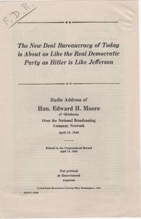 The New Deal Bureaucracy of Today is About as Like the Real Democratic Party as Hitler is Like Jefferson