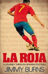 La Roja: A Journey Through Spanish Football