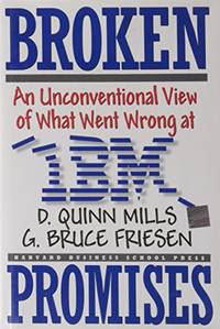 Broken Promises: Unconventional View of What Went Wrong at IBM