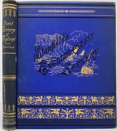 Stanfield's Coast Scenery, a Series of Picturesque Views in the British Channel and on the Coast of France from Original Drawings Taken Expressly for the Work