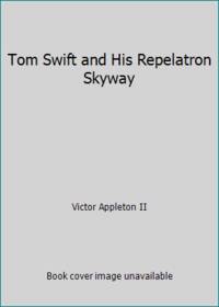 Tom Swift and His Repelatron Skyway