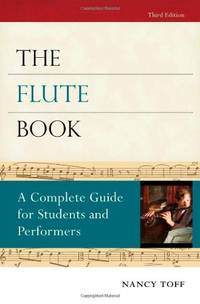 The Flute Book: A Complete Guide for Students and Performers (Oxford Musical Instrument Series)