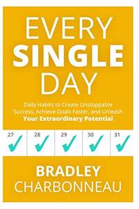 Every Single Day: A simple prescription for transformation: 2 (Repossible: Who Will You Be Next?)