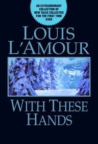 With These Hands by Louis L'Amour - 2002