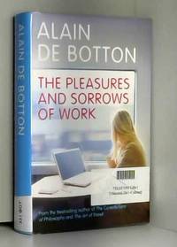 The Pleasures and Sorrows of Work