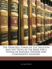 image of The Principal Forms of the Skeleton and the Teeth As the Basis for a System of Natural History and Comparative Anatomy