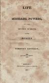 Life of Michael Powers, now under sentence of death, for the murder of Timothy Kennedy. Dictated by himself