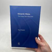 EDOARDO WEISS: THE HOUSE THAT FREUD BUILT.