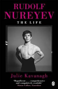 Rudolf Nureyev: The Life