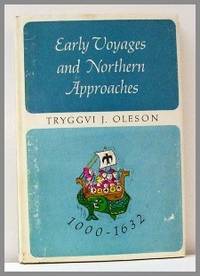 Early Voyages and Northern Approaches 1000-1632. The Canadian Centenary Series